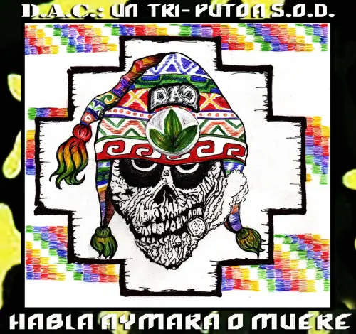 Habla Aymara o Muere: Un Tri-Puto a S.O.D.